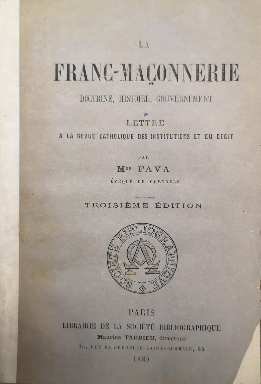LA FRANC-MAÇONNERIE. - Doctrine, histoire, gouvernement. Lettre a la Revue …