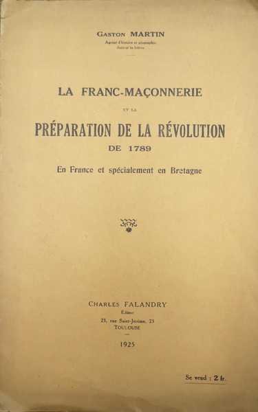 LA FRANC-MAÇONNERIE ET LA PRÉPARATION DE LA RÉVOLUTION DE 1789