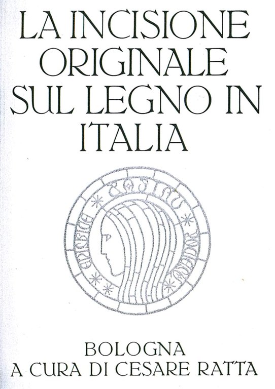 LA INCISIONE ORIGINALE SUL LEGNO IN ITALIA. - 308 tavole …