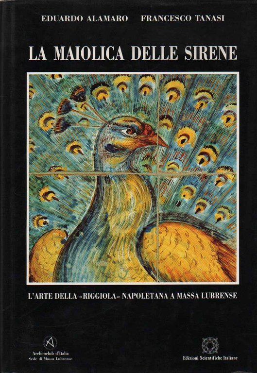 LA MAIOLICA DELLE SIRENE. - L'arte della Riggiola napoletana a …