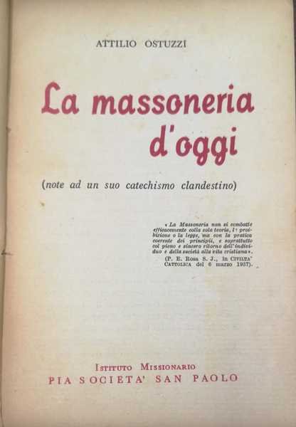 LA MASSONERIA D'OGGI. - (Note ad un suo catechismo clandestino).