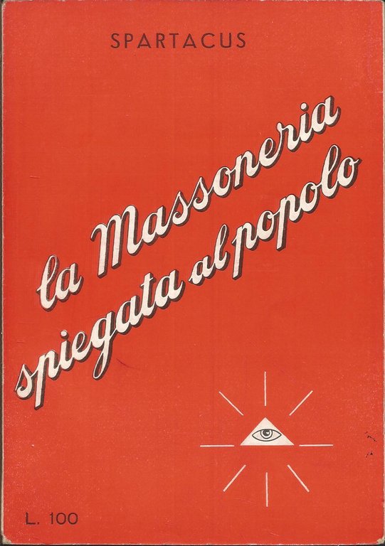 LA MASSONERIA SPIEGATA AL POPOLO.