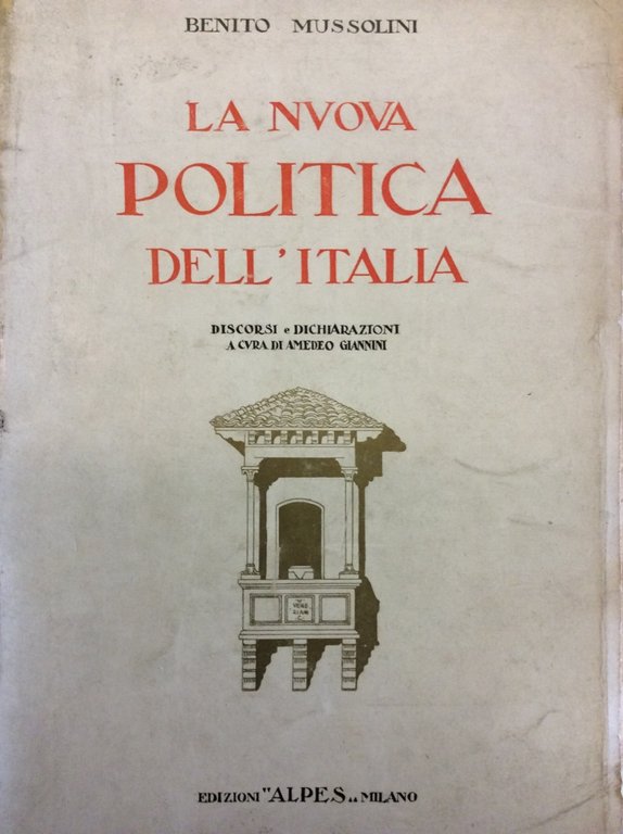 LA NUOVA POLITICA DELL'ITALIA. - Discorsi e dichiarazioni a cura …