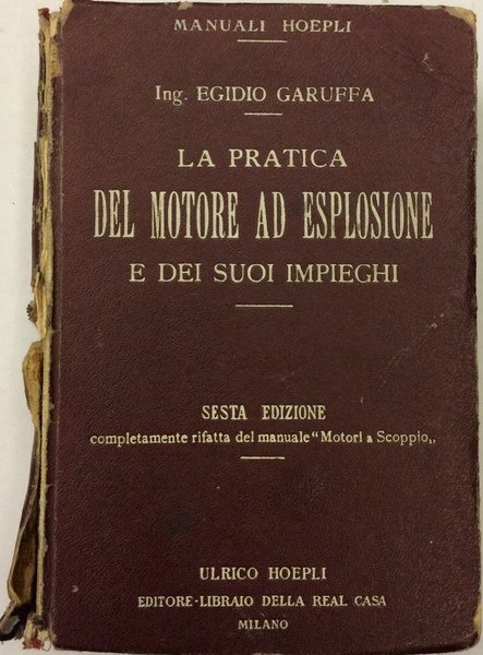 LA PRATICA DEL MOTORE AD ESPLOSIONE E DEI SUOI IMPIEGHI.