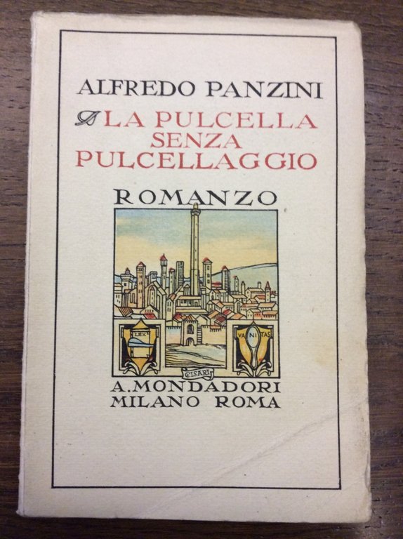 LA PULCELLA SENZA PULCELLAGGIO. - (Romanzo d'altri tempi).