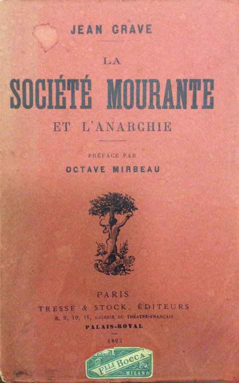 LA SOCIETE MOURANTE ET L'ANARCHIE. - Préface par Octave Mirbeau.