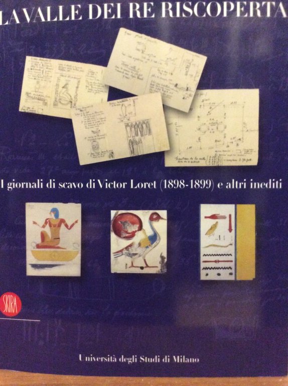 LA VALLE DEI RE RISCOPERTA. - I giornali di scavo …