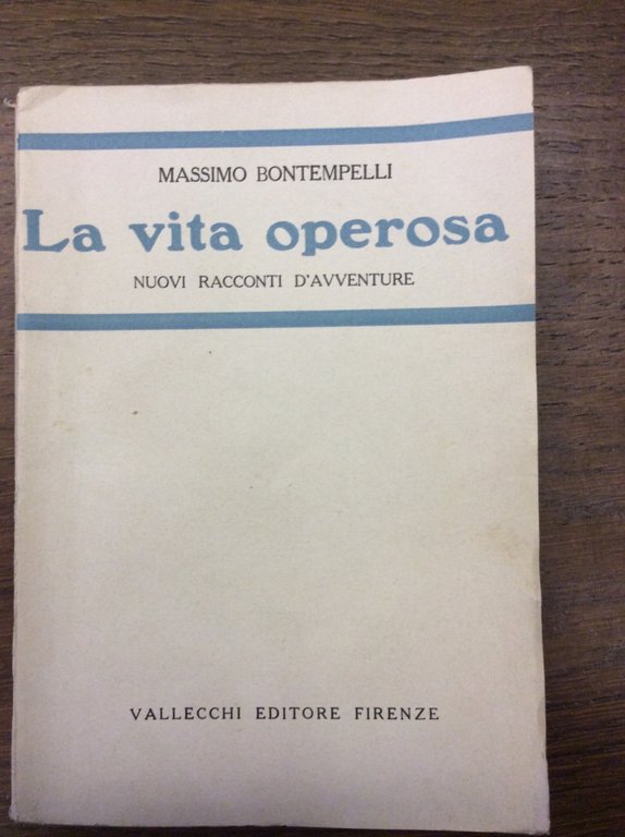 LA VITA OPEROSA. - Nuovi racconti d'avventure.