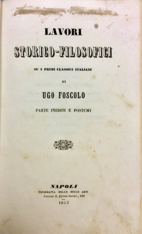 LAVORI STORICO-FILOSOFICI SU I PRIMI CLASSICI ITALIANI. - Parte inediti …