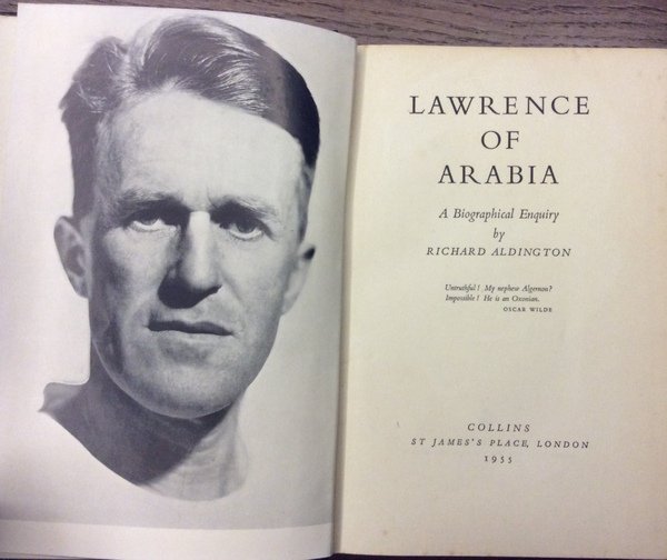 LAWRENCE OF ARABIA. - A biographical enquiry.