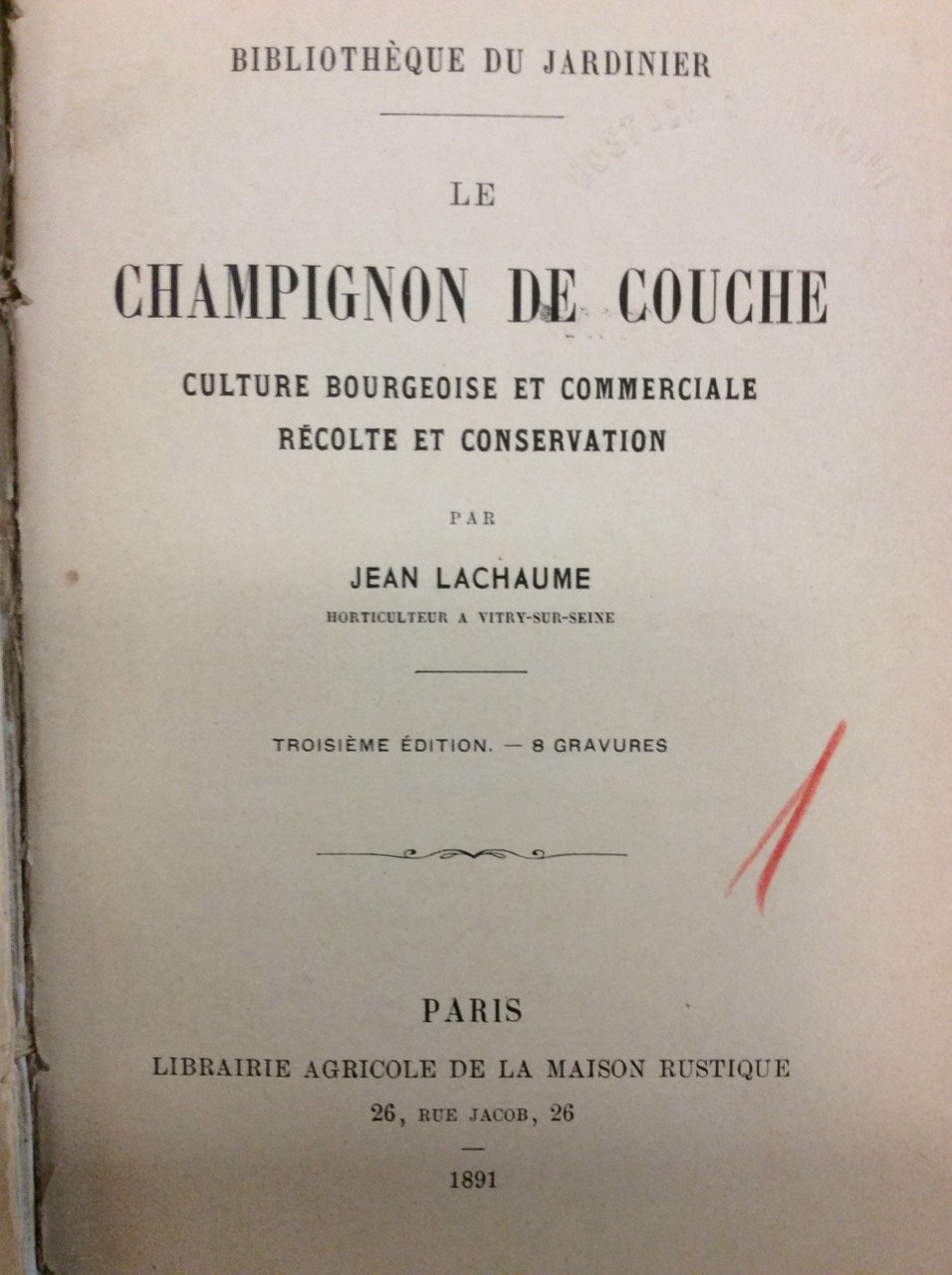 LE CHAMPIGNON DE COUCHE. - Troisième édition.