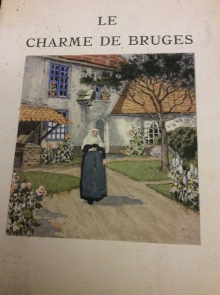 LE CHARME DE BRUGES. - Illustrations en couleurs de H. …