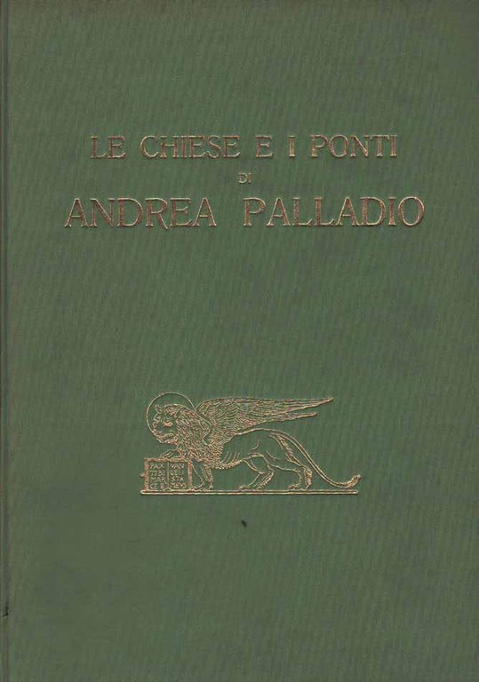 LE CHIESE E I PONTI DI ANDREA PALLADIO.