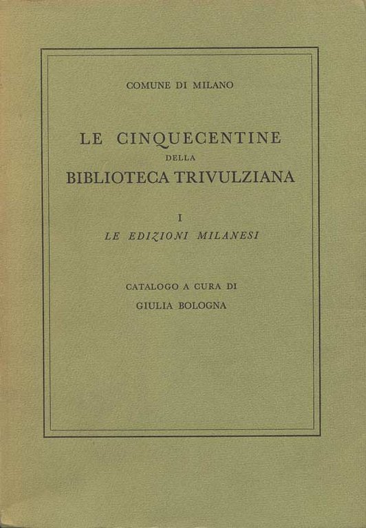 LE CINQUECENTINE DELLA BIBLIOTECA TRIVULZIANA. - Catalogo.