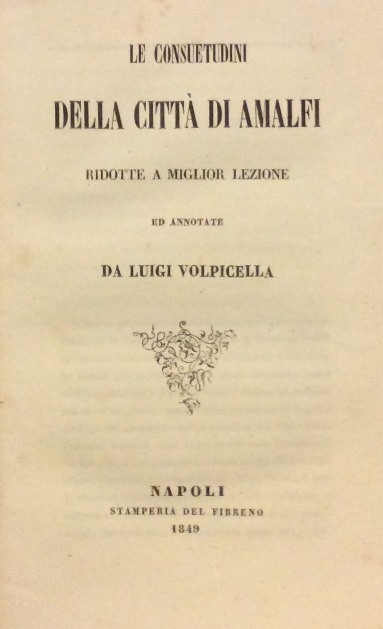 LE CONSUETUDINI DELLA CITTA' DI AMALFI. - Ridotte a miglior …