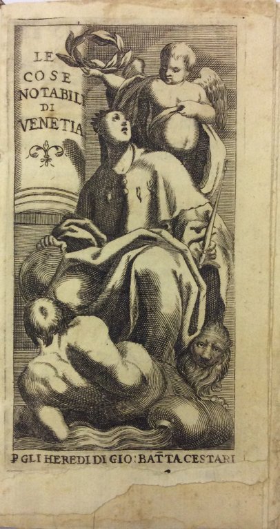 LE COSE NOTABILI, ET MARAVIGLIOSE DELLA CITTA' DI VENETIA. - …