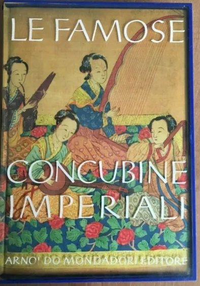 LE FAMOSE CONCUBINE IMPERIALI. - Con una nota introduttiva e …
