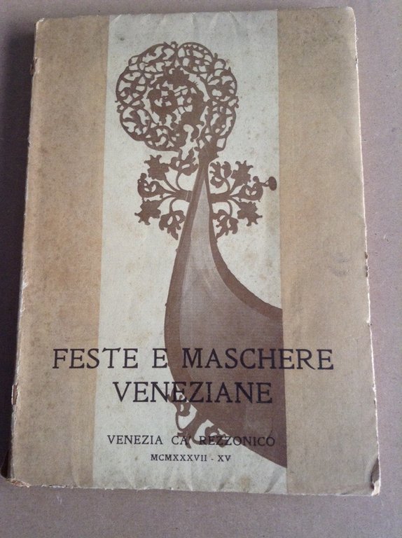 LE FESTE E LE MASCHERE VENEZIANE COL CATALOGO DELLE OPERE …