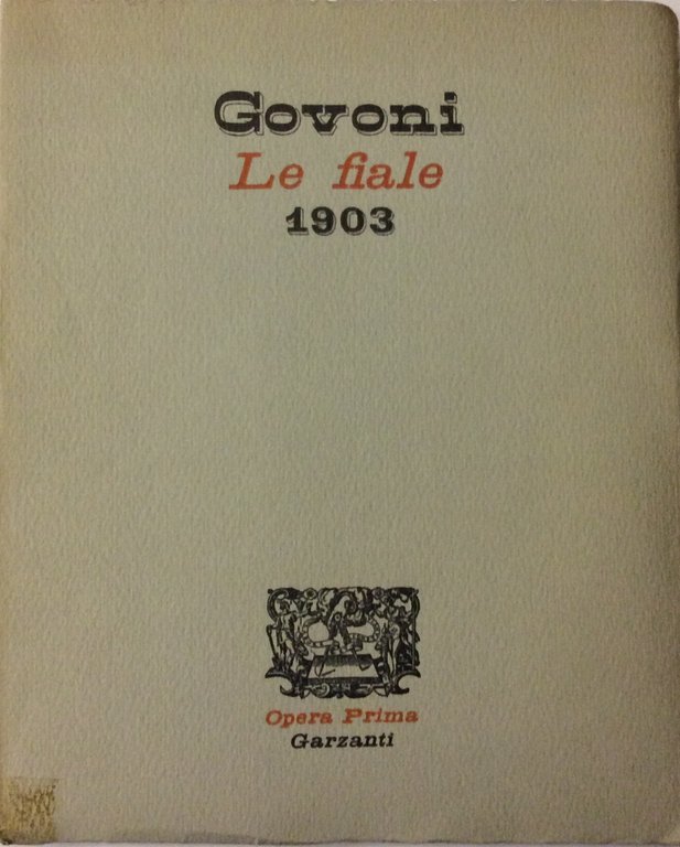 LE FIALE. - Opera prima. Collana a cura di Enrico …