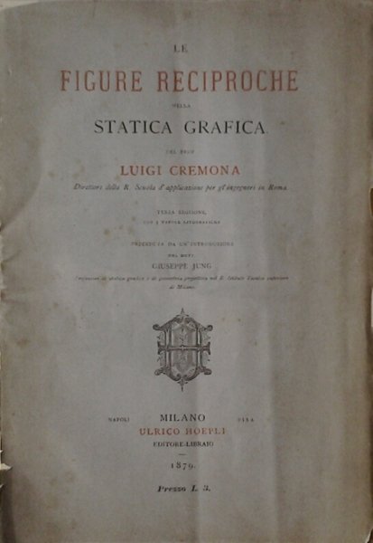 LE FIGURE RECIPROCHE NELLA STATICA GRAFICA. - Terza edizione preceduta …