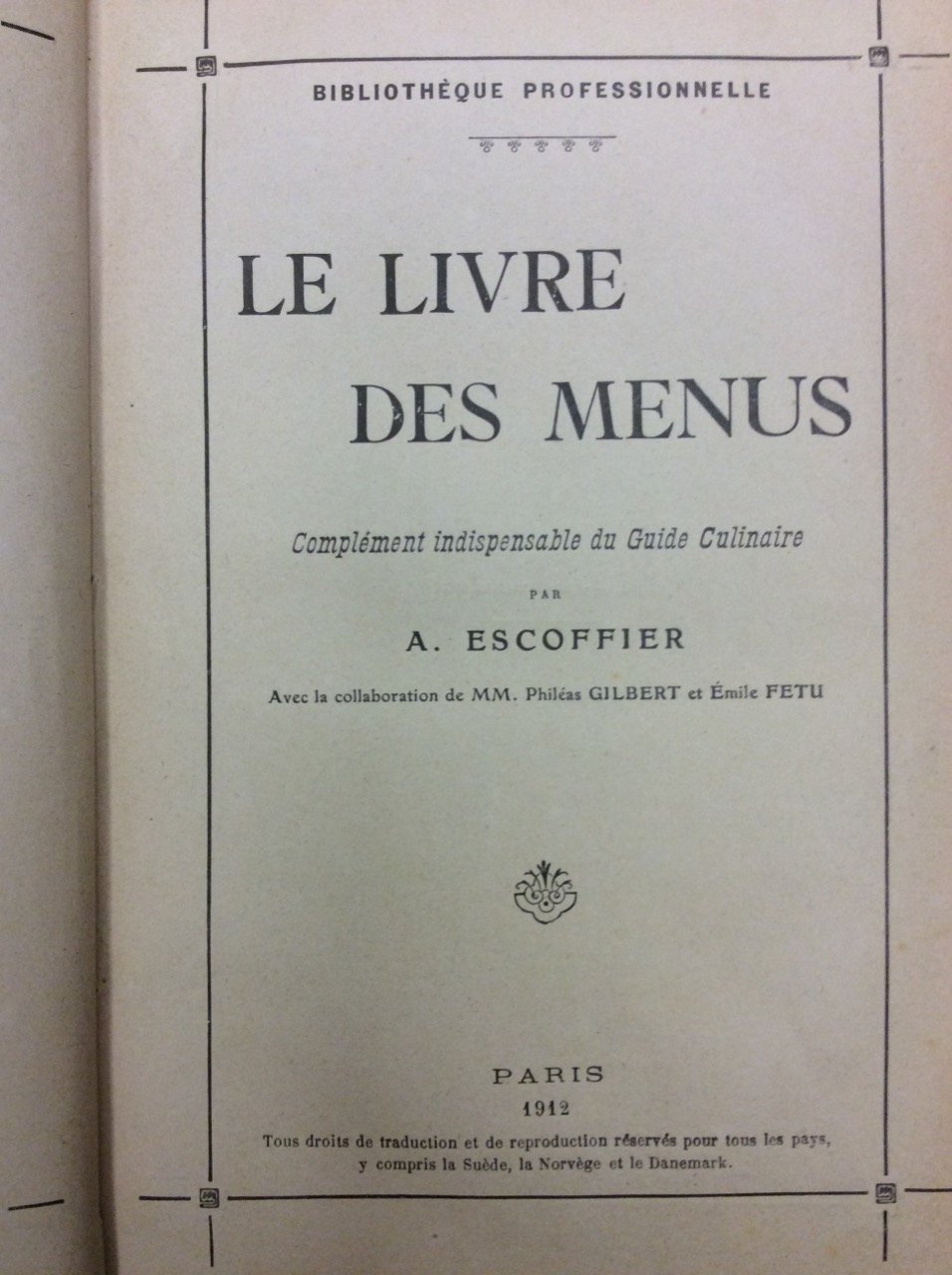 LE LIVRE DES MENUS. - Complément indispensable du Guide Culinaire. …