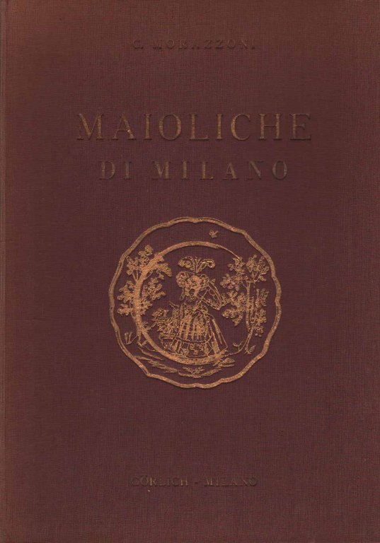 LE MAIOLICHE DI MILANO.