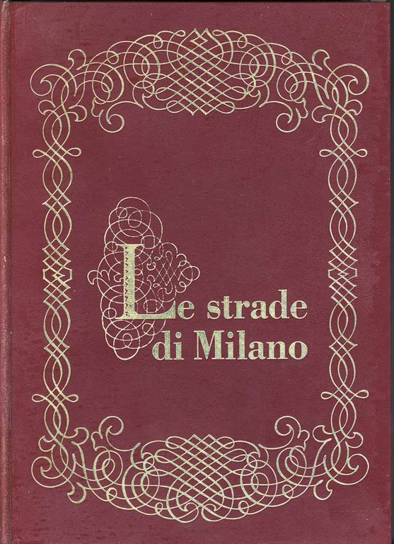 LE STRADE DI MILANO. - Storia della citta' attraverso la …