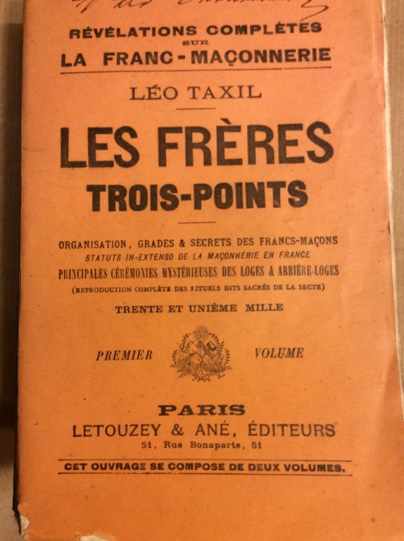 LES FRERES TROIS-POINTS. - Revélations complètes sur la franc-maçonnerie. Trente …