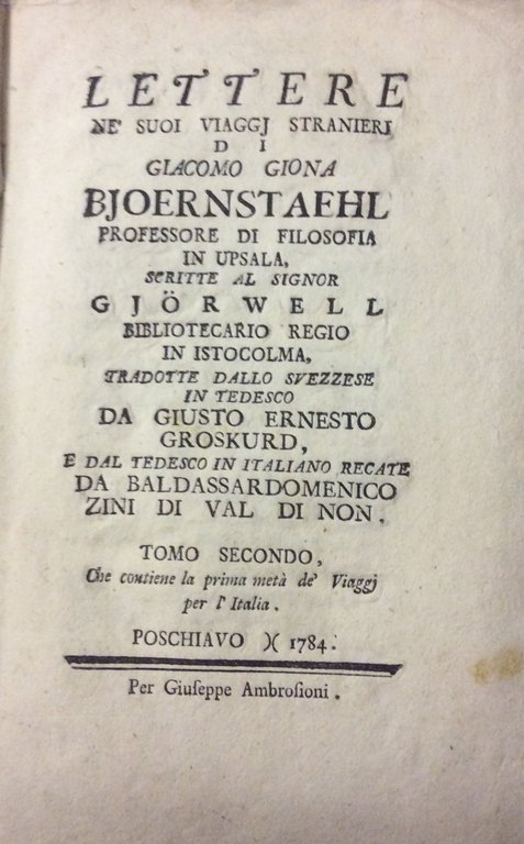 LETTERE NE' SUOI VIAGGJ STRANIERI SCRITTE AL SIGNOR GIOERWELL, BIBLIOTECARIO …
