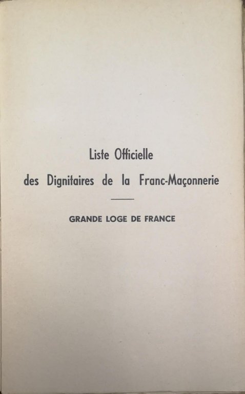 LISTE OFFICIELLE DES DIGNITAIRES DE LA FRANC-MAÇONNERIE (GRANDE LOGE DE …