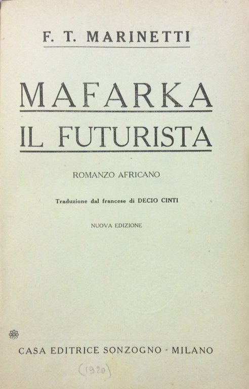 MAFARKA IL FUTURISTA. - Romanzo africano. Traduzione dal francese di …