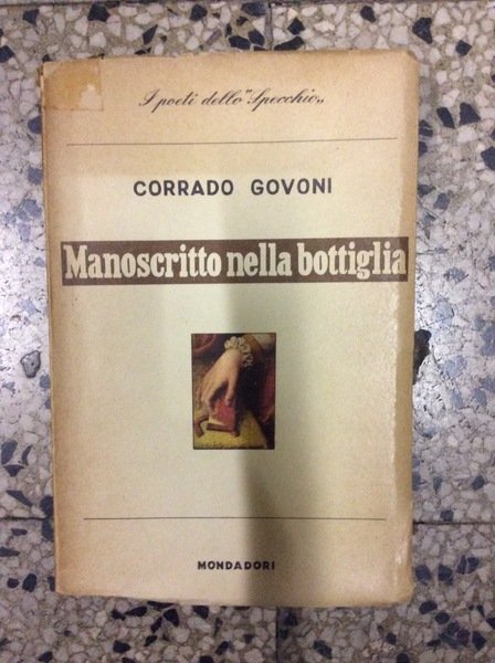 MANOSCRITTO NELLA BOTTIGLIA. - Nuove poesie. Con un saggio di …