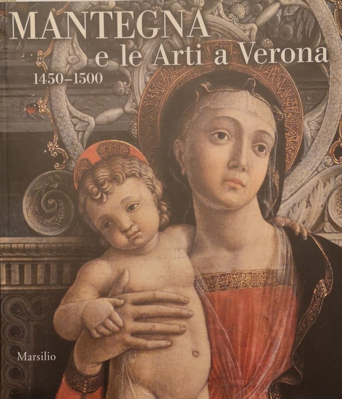 MANTEGNA E LE ARTI A VERONA 1450-1500. - Verona, Gran …