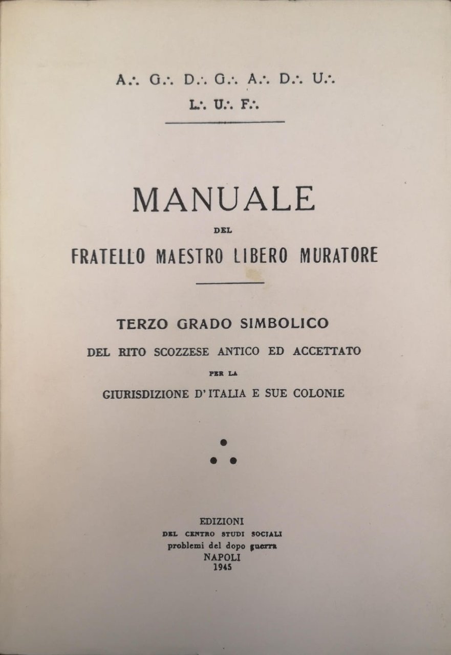 MANUALE DEL FRATELLO MAESTRO LIBERO MURATORE. TERZO GRADO SIMBOLICO DEL …