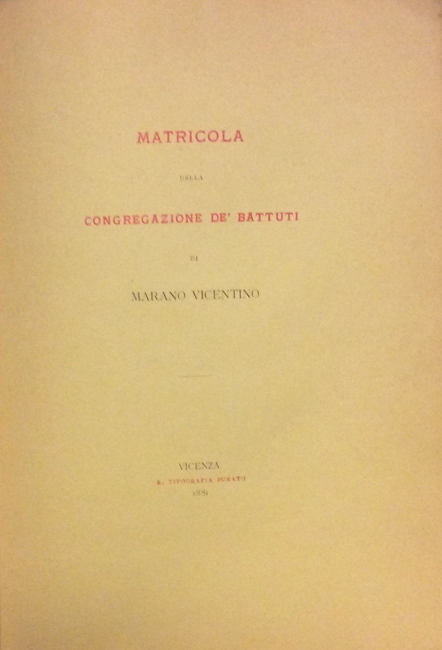 MATRICOLA DELLA CONGREGAZIONE DE' BATTUTI DI MARANO VICENTINO. - Nozze …