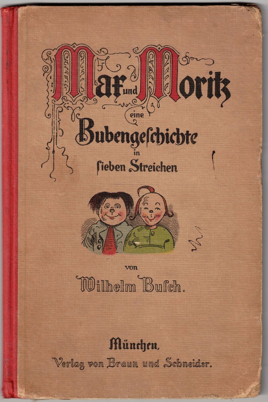 MAX UND MORITZ. EINE BUBENGESCHICHTE IN SIEBEN STREICHEN. - 116 …