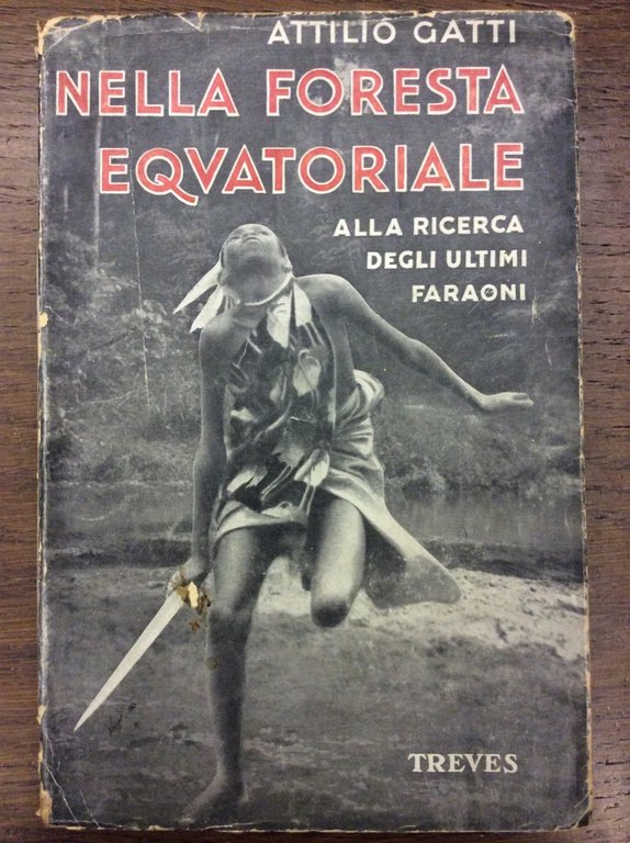 NELLA FORESTA EQUATORIALE. - Alla ricerca degli ultimi faraoni.