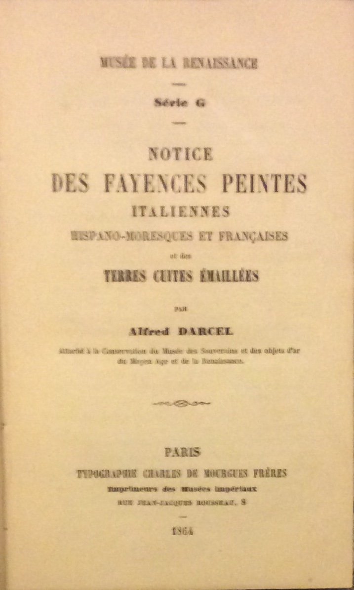 NOTICE DES FAYENCES PEINTES ITALIENNES, HISPANO-MORESQUES ET FRANCAISES, ET DES …