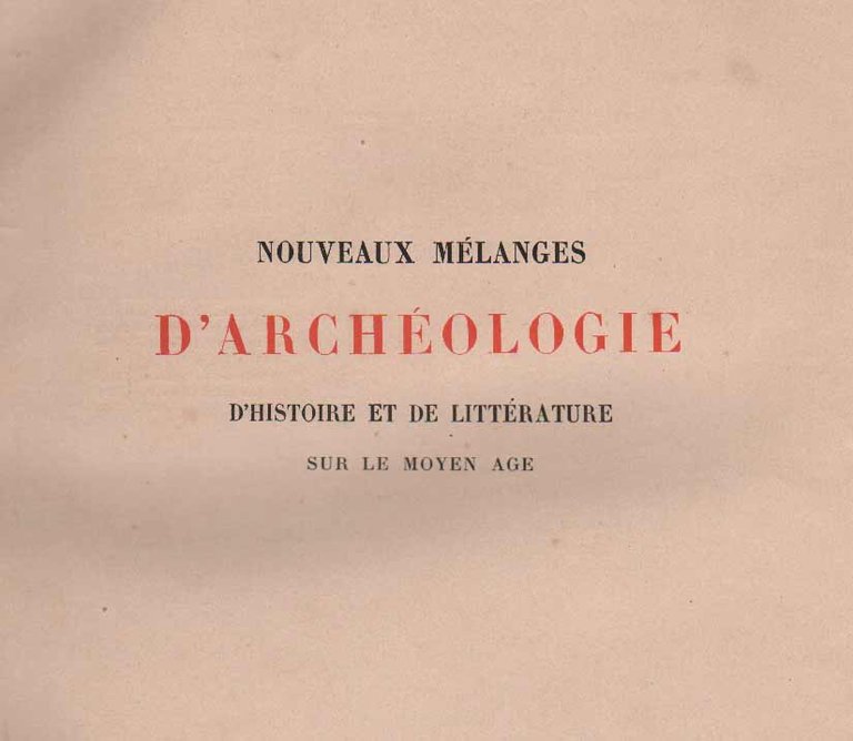 NOUVEAUX MELANGES D'ARCHEOLOGIE, D'HISTOIRE ET DE LITTERATURE SUR LE MOYEN …