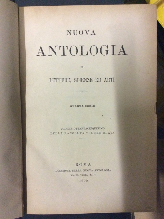 NUOVA ANTOLOGIA DI LETTERE SCIENZE ED ARTI. - Quarta serie.