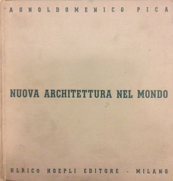 NUOVA ARCHITETTURA NEL MONDO. - Prefazione di Giuseppe Pagano. Quaderni …