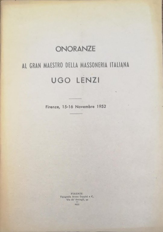 ONORANZE AL GRAN MAESTRO DELLA MASSONERIA UGO LENZI. - Firenze, …