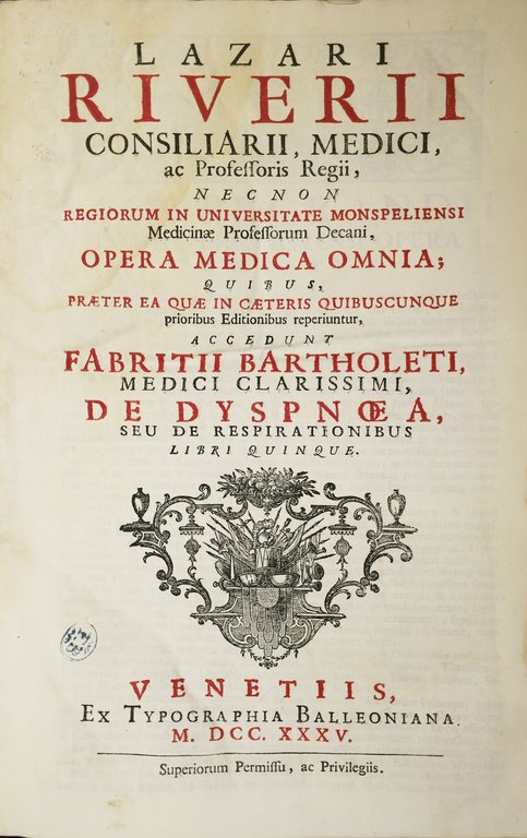 OPERA MEDICA OMNIA. - Accedunt Fabritii BARTHOLETI, Medici clarissimi, "De …