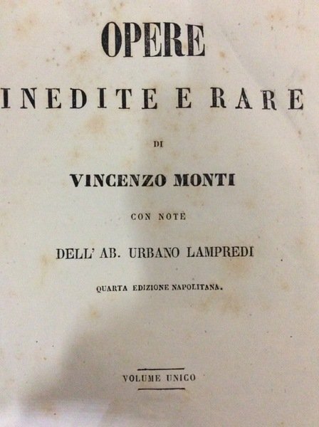 OPERE INEDITE E RARE. - Con note dell'Ab. Urbano Lampredi. …
