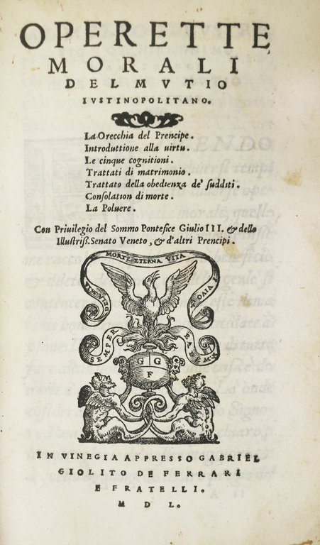 OPERETTE MORALI. - Con Privilegio del Sommo Pontefice Giulio III …