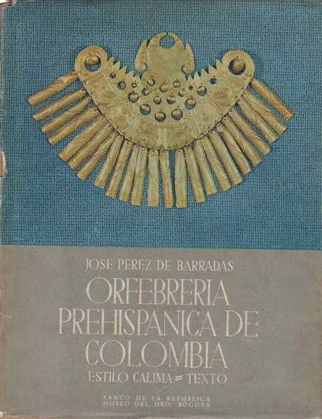 ORFEBRERIA PREHISPANICA DE COLOMBIA. ESTILO CALIMA. - TEXTO.