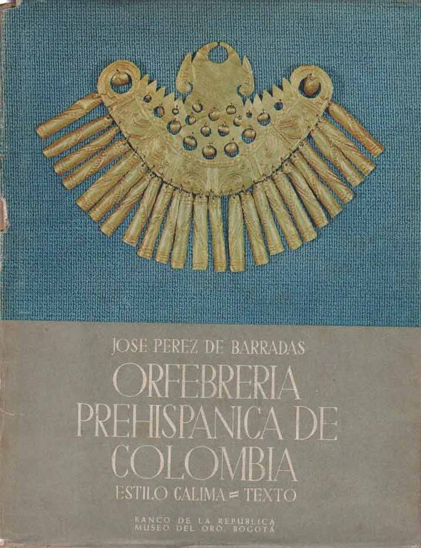 ORFEBRERIA PREHISPANICA DE COLOMBIA. ESTILO CALIMA. - TEXTO.