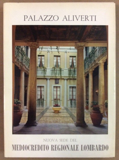 PALAZZO ALIVERTI A MILANO. - Nuova sede del Mediocredito Regionale …