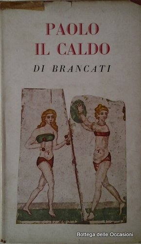 PAOLO IL CALDO. - Prefazione di Alberto Moravia.