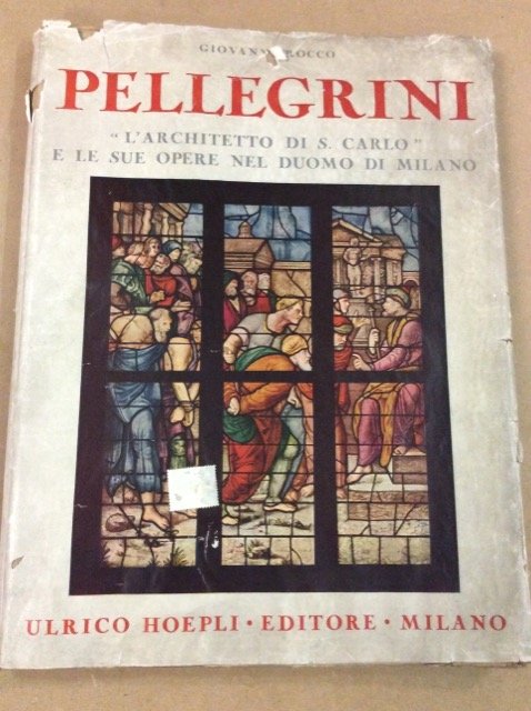 PELLEGRINO PELLEGRINI. - L'architetto di S. Carlo e le sue …